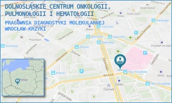 PRACOWNIA DIAGNOSTYKI MOLEKULARNEJ - DOLNOŚLĄSKIE CENTRUM ONKOLOGII, PULMONOLOGII I HEMATOLOGII - PL. LUDWIKA HIRSZFELDA 12, WROCŁAW-KRZYKI