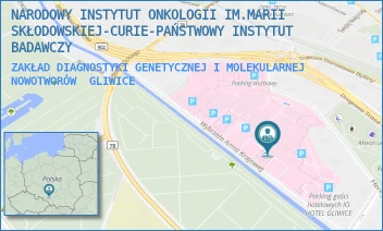 ZAKŁAD DIAGNOSTYKI GENETYCZNEJ I MOLEKULARNEJ NOWOTWORÓW - NARODOWY INSTYTUT ONKOLOGII IM.MARII SKŁODOWSKIEJ-CURIE-PAŃSTWOWY INSTYTUT BADAWCZY - UL. WYBRZEŻE ARMII KRAJOWEJ 15,  GLIWICE